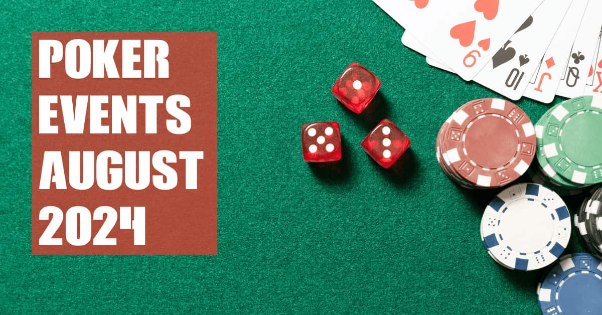 Poker Events August 2024