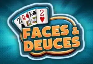 faces and deuces